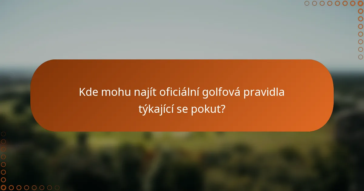 Kde mohu najít oficiální golfová pravidla týkající se pokut?